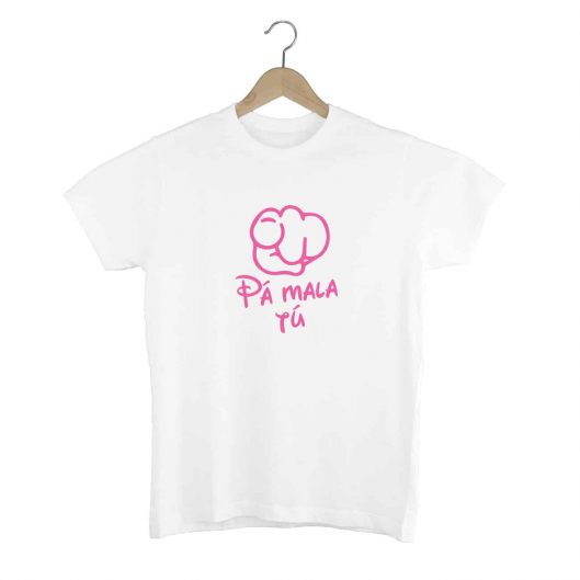 Camiseta Pa mala tu byLa Madre